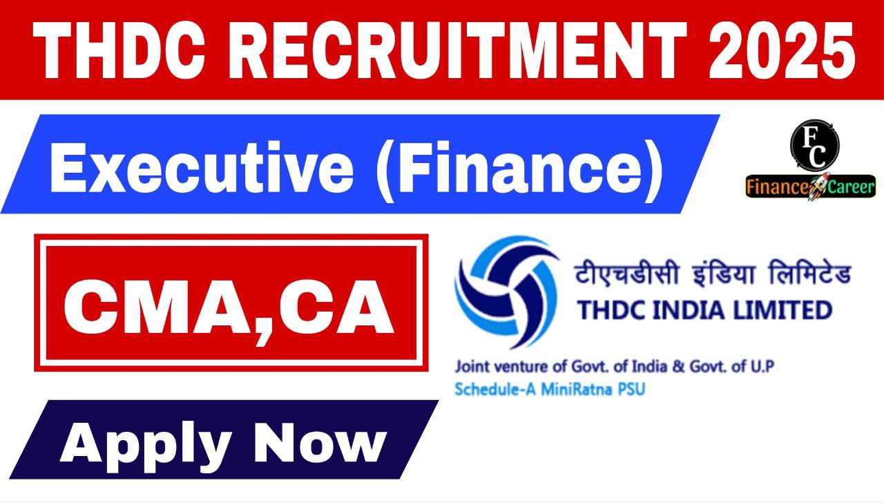 THDC India Ltd Executive Finance Recruitment 2025 | CA/CMA Government Job 2025
