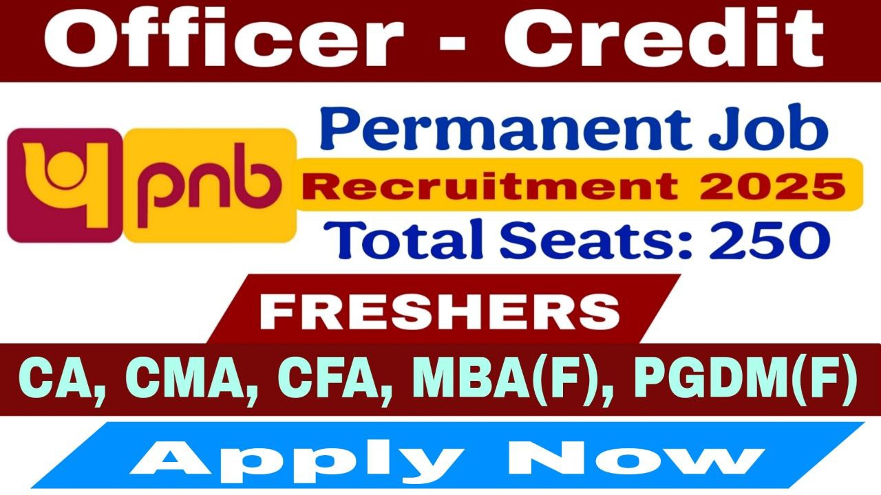 Punjab National Bank (PNB) officer credit recruitment 2025 Out | Latest CA, CMA, CFA, MBA Finance, PGDM Finance Government Jobs 2025