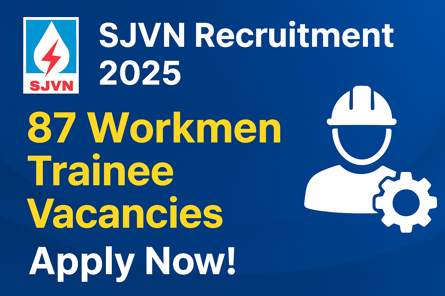 SJVN Limited Recruitment 2025: 87 Vacancies for Assistant (Accounts), ITI, Assistants & Drivers | Salary, Selection Process & Apply Now