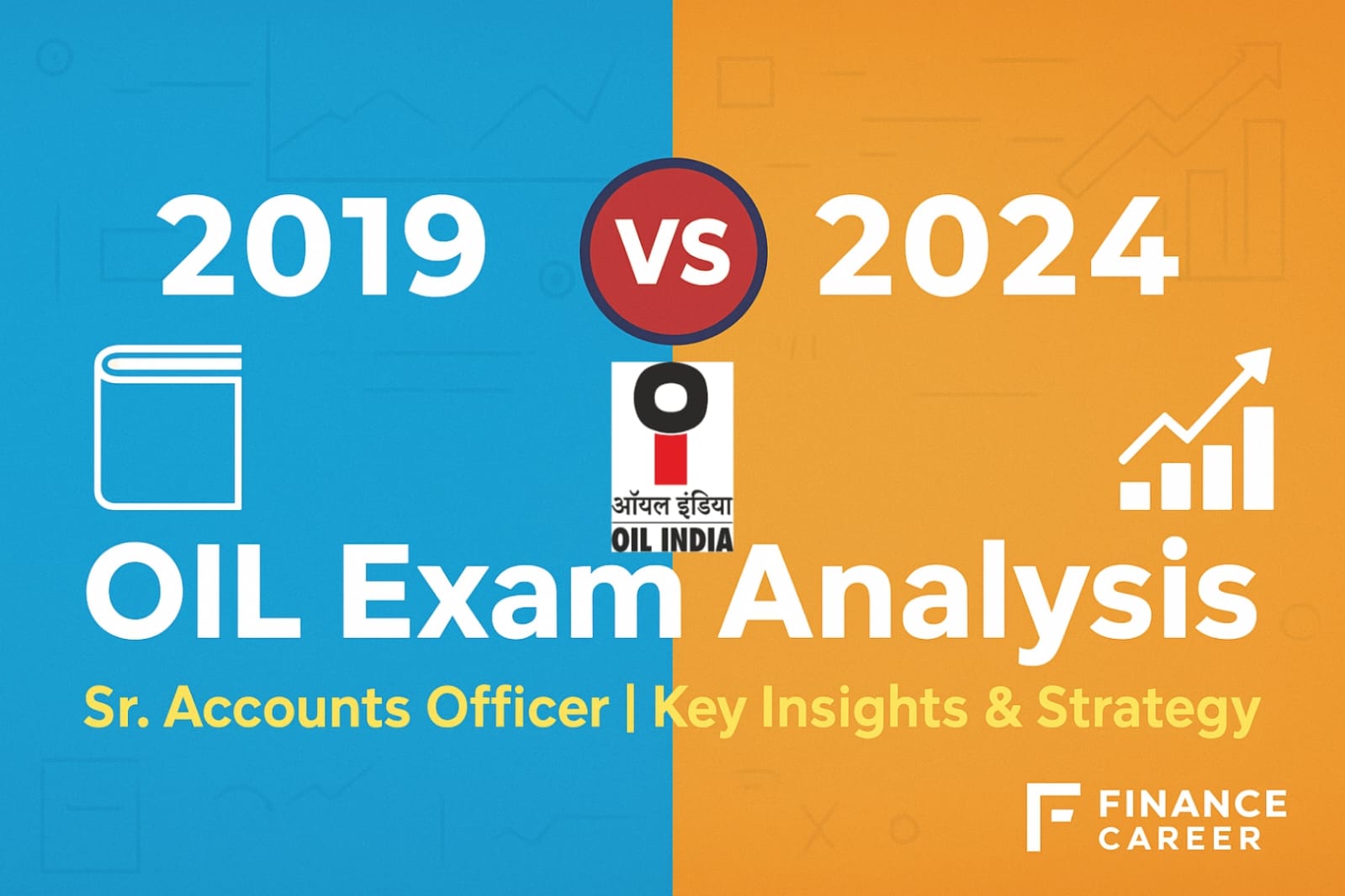 OIL Senior Accounts Officer Exam 2019 vs 2024 Analysis | Previous Year Question Paper, Exam Pattern & Syllabus