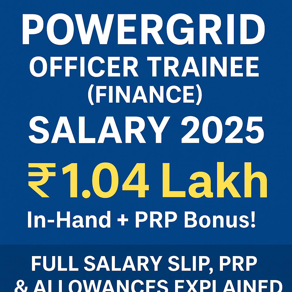 PowerGrid Officer Trainee (Finance) Salary 2025 – In-Hand Pay ₹1.04 Lakh + Allowances & PRP Benefits
