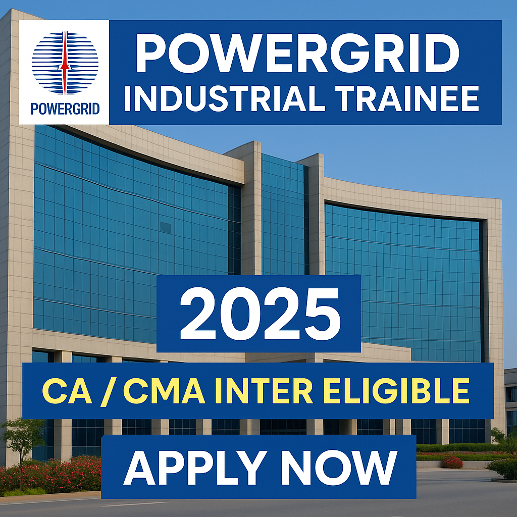 POWERGRID Industrial Trainee (Finance) Recruitment 2025 – Apply Now | CA/CMA Inter Eligible