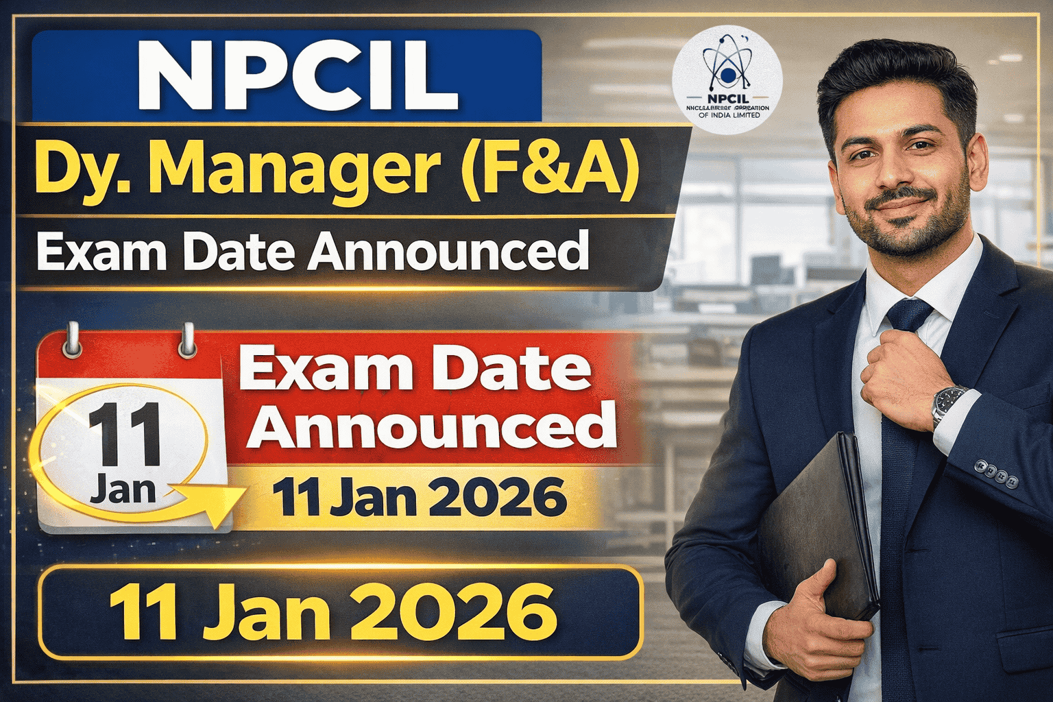 NPCIL Dy. Manager (Finance & Accounts) Exam Date Announced – Exam on 11 January 2026