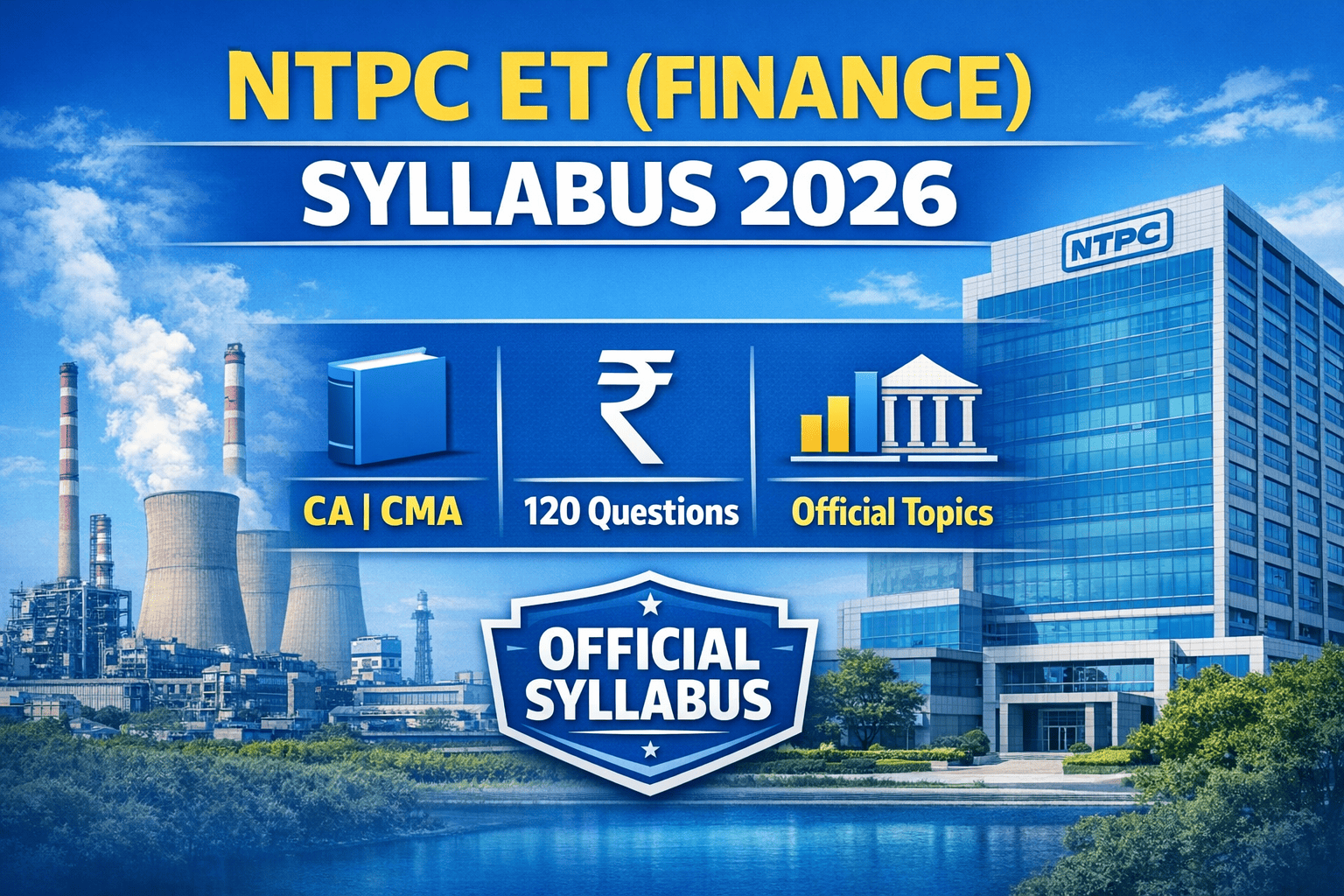 NTPC Executive Trainee (Finance) Syllabus 2026 – Complete CA & CMA Exam Guide
