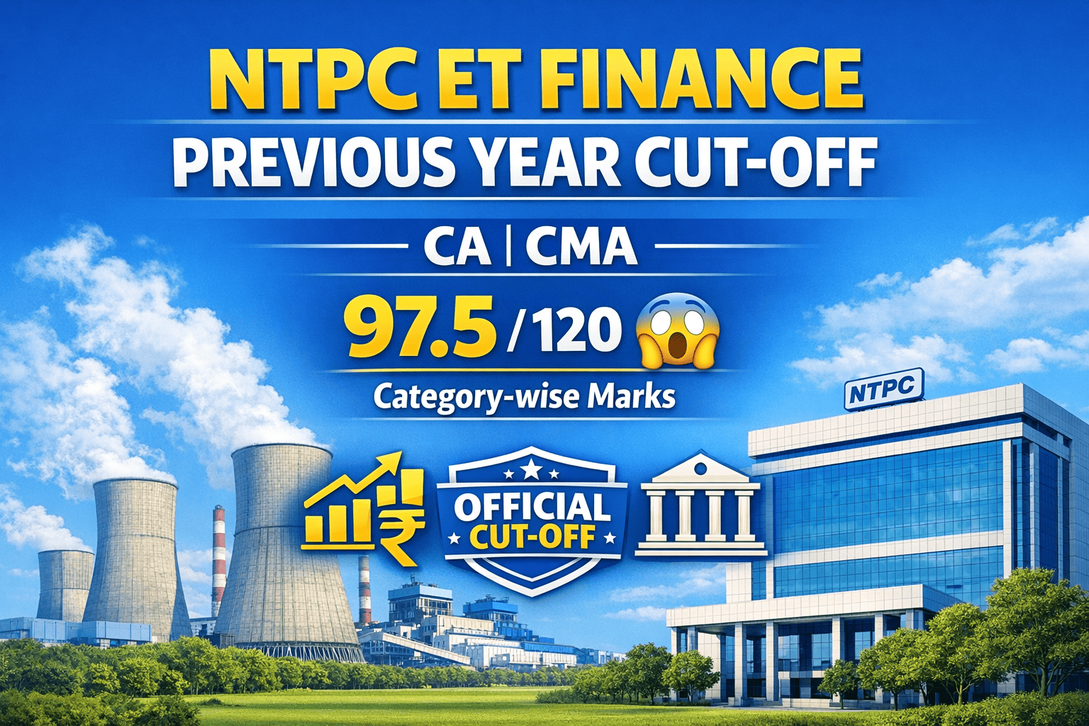 NTPC Executive Trainee (Finance) Previous Year Cut Off – Category Wise Marks, Analysis & Safe Score